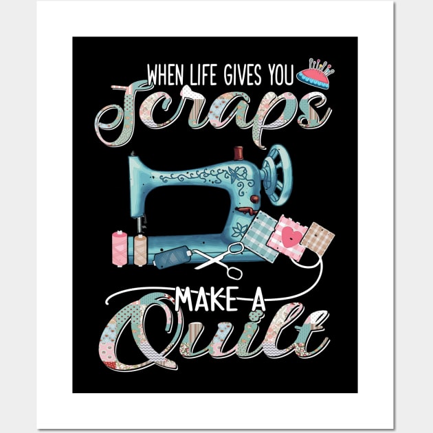 Sewing-Quilting When Life Gives You Scraps Wall Art by Sunset beach lover